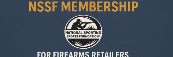Why The Davis Law Firm Recommends NSSF Membership for Firearms Retailers